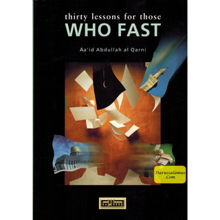 Thirty Lessons for Those Who Fast By Aa'id Abdullah al Qarni