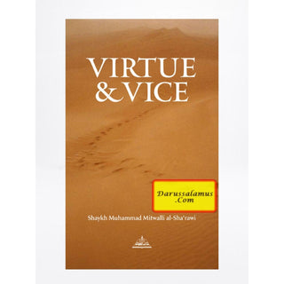 Virtue and Vice By Shaykh Muhammad Mitwalli ash-Sharawi