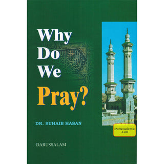Why Do We Pray? By Suhaib Hasan