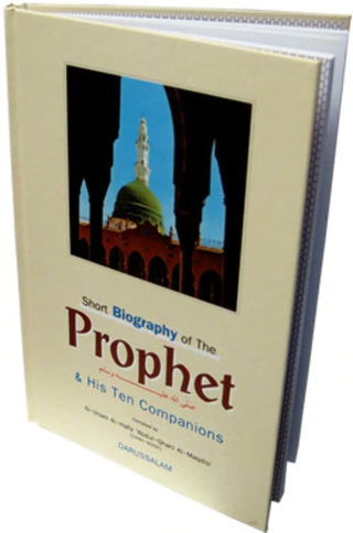 Short Biography of The Prophet and His Ten Companions By Imam Hafiz 'Abdul-Ghani Al-Maqdisi