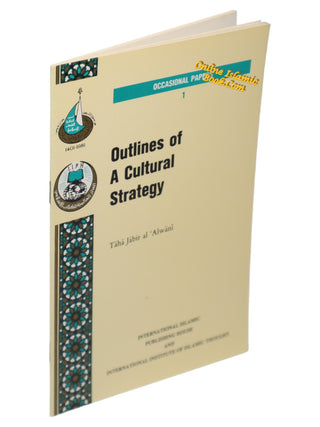 Outlines of a Cultural Strategy By Taha Jabir Fayyad Alwani (Occasional Paper Series 1)