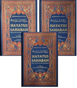 Hayatus Sahabah (The Lives of the Sahabah) 3 Volumes By Muhammad Yusuf Kandhelvi