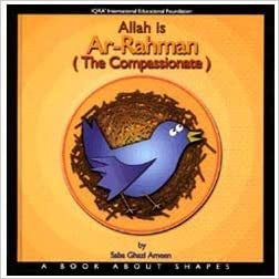 Allah Is Ar-Rahman (The Compassionate) By  Saba Ghazi Ameen