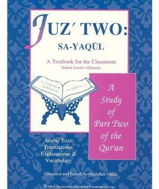 A Study of the Qur'an Textbook Juz' Two (Sa-Yaqul) By Dr. Abidullah Ghazi