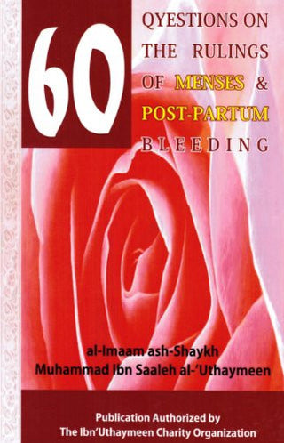 60 Questions on The Rulings of Menses & Post Partum Bleeding By M. Ibn Saaleh al-Uthameen