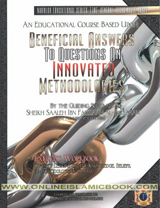 Beneficial Answers to Questions On Innovated Methodologies [Exercise Workbook] By Sheikh Saaleh Ibn Fauzaan al-Fauzaan