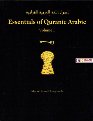 Essentials of Quranic Arabic - Volume 1 By Masood Ahmed Ranginwala.