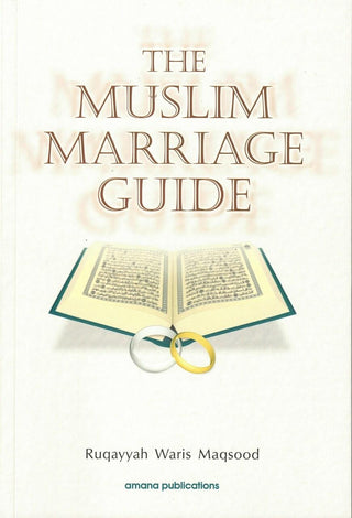 The Muslim Marriage Guide by Ruqayyah Waris Maqsood