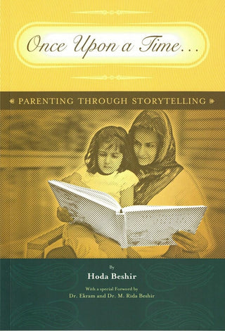 Once Upon a Time: Parenting through Storytelling by Hoda Beshir