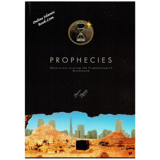Prophecies Objectively Proving The Prophethood Of Muhammad