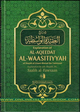 Explanation of al-Aqeedat al-Waasitiyyah of Shaykh al-Islam Ahmad Ibn Taimiyyah By Shaikh Saalih al-Fawzaan