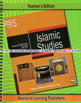 Islamic Studies Level 5 Teacher’s Manual (Teacher’s Edition) (Weekend Learning Series) By Husain A.Nauri and Mansur Ahmad