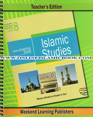 Islamic Studies Level 8 Teacher’s Manual (Teacher’s Edition) (Weekend Learning Series) By Husain A.Nauri and Mansur Ahmad