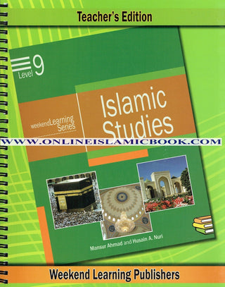 Islamic Studies Level 9 Teacher’s Manual (Teacher’s Edition) (Weekend Learning Series) By Husain A.Nauri and Mansur Ahmad