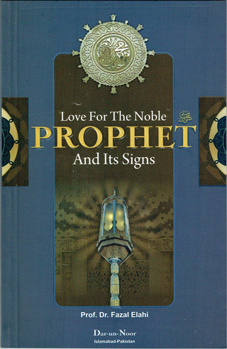 Love For The Noble Prophet And Its Sign By Prof Dr Fazal Elahi