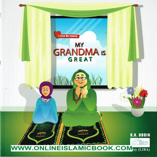 My Grandma Is Great (I Love My Family) By K.K. Uddin