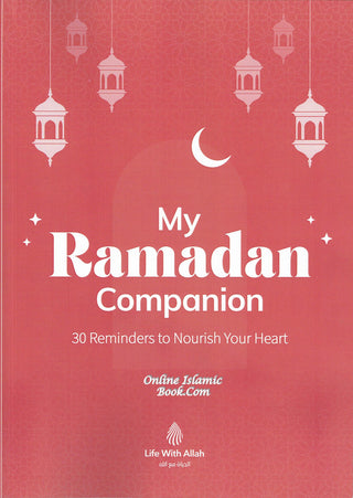 My Ramadan Companion 30 Reminders to Nourish Your Heart
