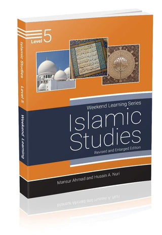 Islamic Studies Level 5 ( Weekend Learning Series) By Mansur Ahmad and Husain A. Nuri