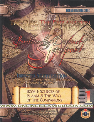 The Cure, The Explanation, The Clear Affair, & The Brilliantly Distinct Signpost,Directed Study Edition, Book 1, By Abu Sukhailah Khalil Al-Amreekee