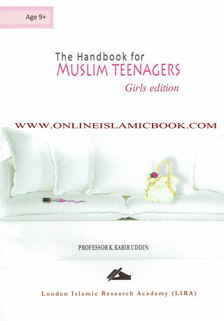 The Handbook for Muslim Teenagers Girls Edition By Professor K. Kabir Uddin