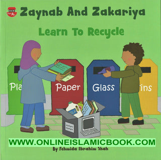 Zaynab and Zakariya Learn to Recycle By Fehmida Ibrahim Shah