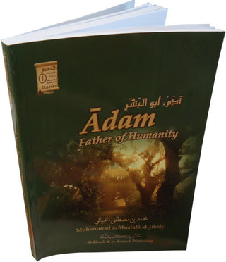 Adam Father of Humanity By Muhammad Al-Jibaly