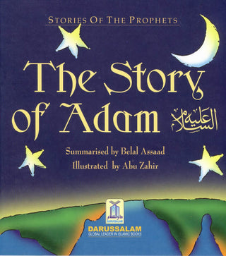 The Story of Adam By Abu Zahir (Stories Of The Prophets)