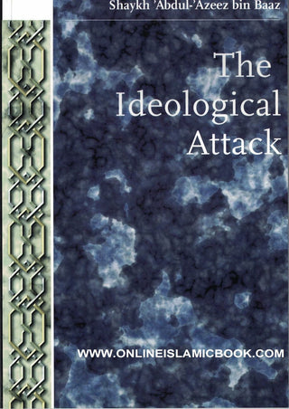 The Ideological Attack By Shaykh 'Abdul-'Azaaz bin Baaz