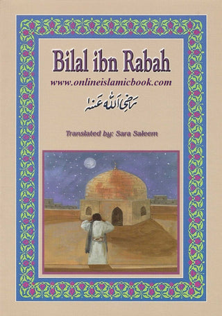 Bilal ibn Rabah (RA) By Sara Saleem