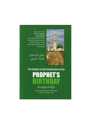 The Origins Of The Celebration Of The Prophet's Birthday By Abu Khadeejah Abdul-Wahid Alam