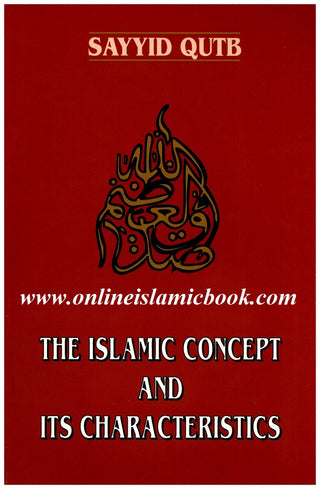 The Islamic Concept And Its Characteristics By Sayyid Qutb