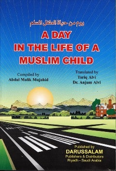 A Day in the Life of a Muslim Child By Abdul Malik Mujahid