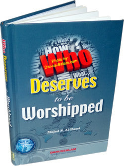 Who Deserves to be Worshiped Majed S Al-Rassi – DARUSSALAM US