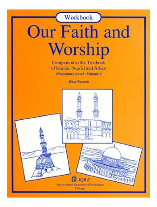 Our Faith and Worship Volume 2 (Workbook ) By Abidullah Ghazi
