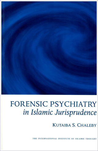Forensic Psychiatry in Islamic Jurisprudence By Kutaiba S. Chaleby