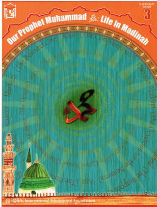 Our Prophet Muhammad(s) Textbook Grade 3 (Life in Madinah, New Edition) By Abdullah Ghazi & Tasneema Khatoon