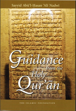 Guidance from the Holy Quran By Sayyid Abu'l-Hasan Ali Nadwi