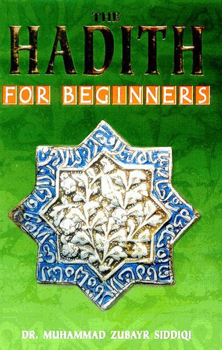 The Hadith for Beginners By Muhammad Zubayr Siddiqi
