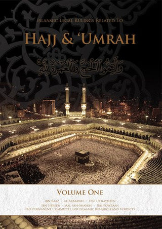 Islamic Legal Rulings Related to Hajj and Umrah (Volume 1) By Ibn Baaz, Al_AlBaannee, Ibn 'Uthaymeen, IbnFowzaan