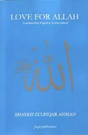 Love For Allah By Shaykh Zulfiqar Ahmad