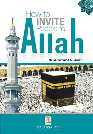 How to Invite People to Allah By Dr. Muhammad Al-'Areefi