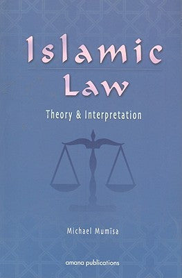 Islamic Law Theory & Interpretation By Michael Mumisa