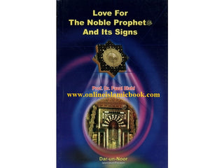 Love For The Noble Prophet And Its Signs By Prof. Dr. Fazal Elahi