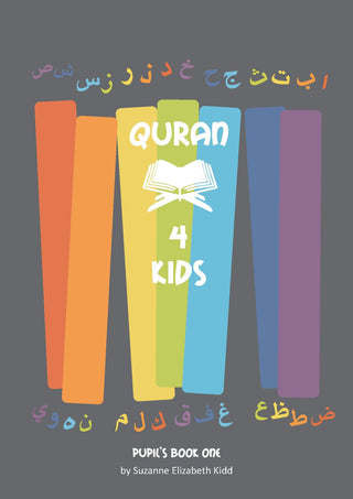 Quran 4 Kids Pupil’s Book One By Suzanne Elizabeth Kidd
