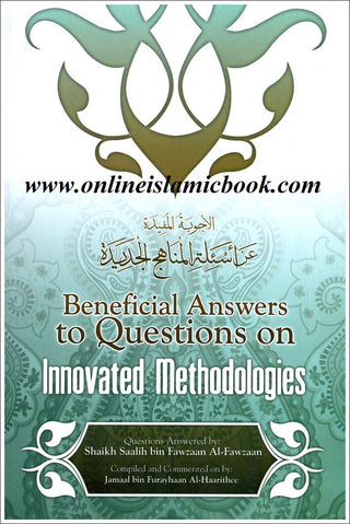 Beneficial Answers to Questions on Innovated Methodologies By Shailkh Saalih bin Fawzaan Al-Fawzaan