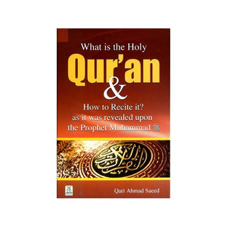 What is the Holy Quran & How to Recite? By Qari Ahmad Saeed