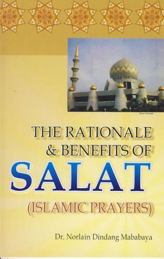 Rationale & Benefits of Salat By Norlain Dindang Mababaya