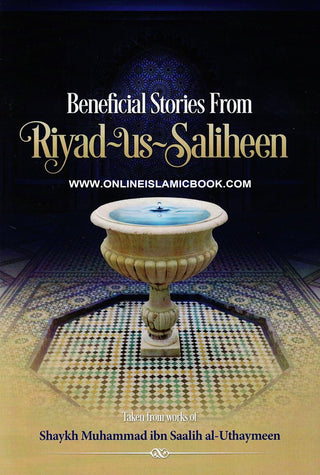 Beneficial Stories From Riyad us Saliheen By Shaykh Muhammad ibn Saalilh al-Uthaymeen