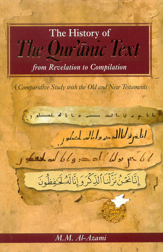 The History of The Quranic Text from Revelation to Compilation By Professor Muhammad Mustafa al-Azami