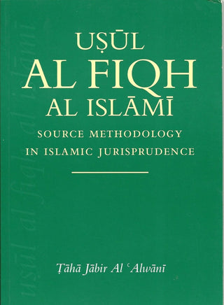 Usul Al Fiqh Al Islami Source Methodology in Islamic Jurisprudence By Taha Jabir Al Alwani